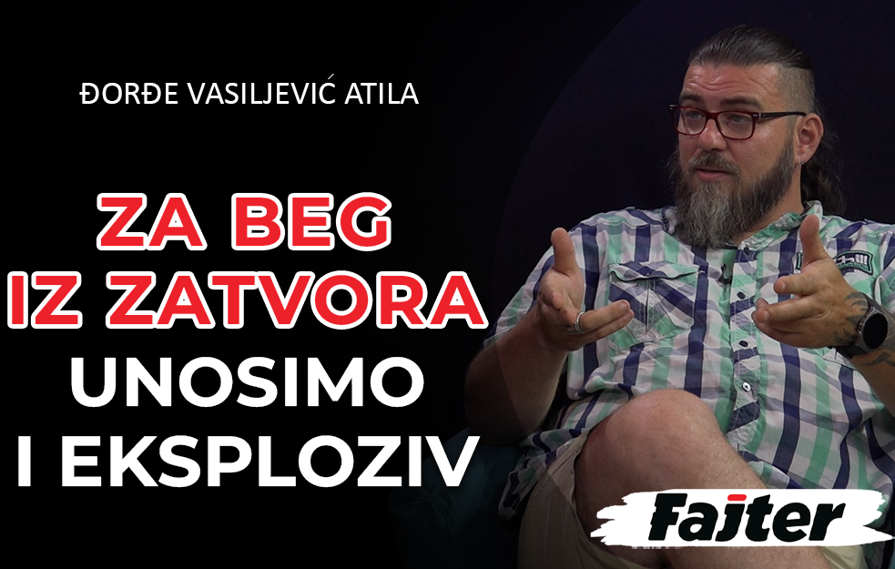 DRUGI DEO - ĐORĐE VASILJEVIĆ ATILA: ZA BEG IZ CENTRALNOG ZATVORA UNOSIMO I EKSPLOZIV (VIDEO)